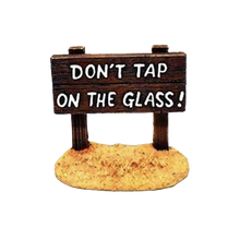 Don't Tap on the Glass skylt